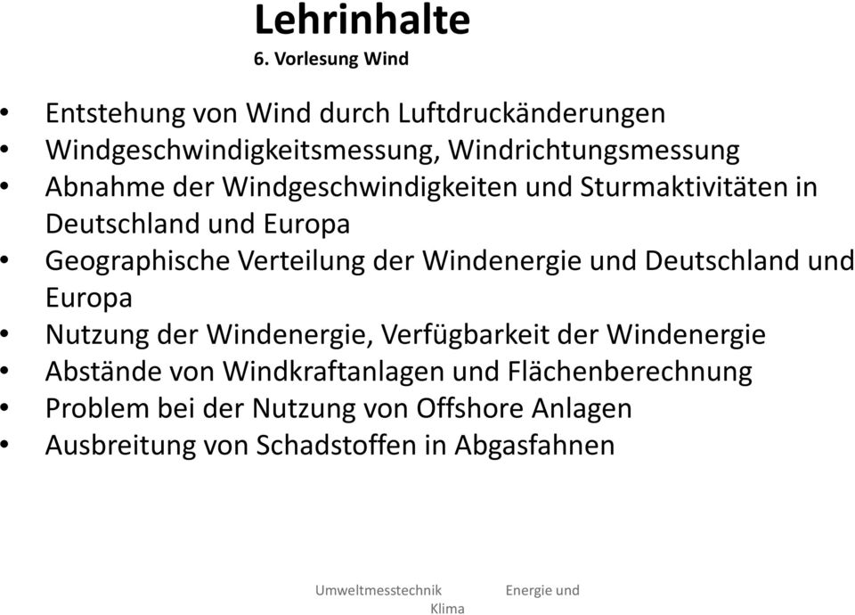 Deutschland und Europa Nutzung der Windenergie, Verfügbarkeit der Windenergie Abstände von Windkraftanlagen und