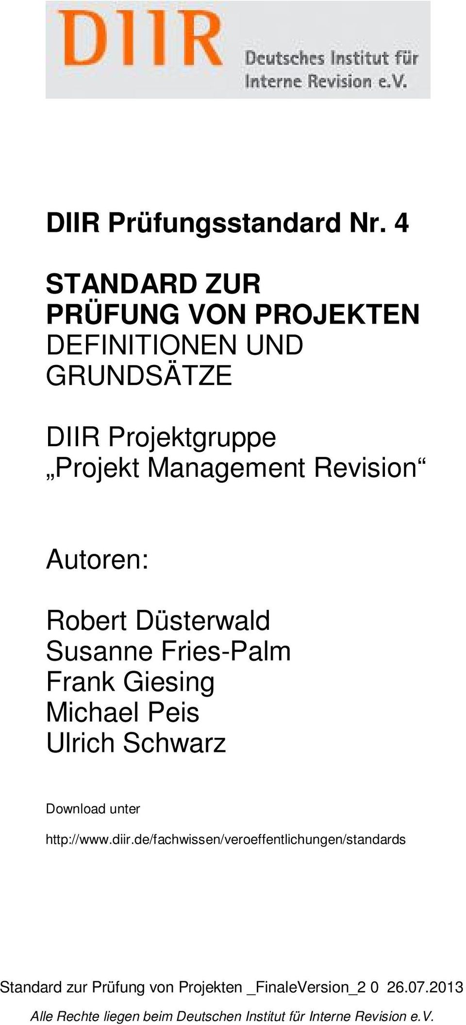 Projekt Management Revision Autoren: Robert Düsterwald Susanne Fries-Palm Frank