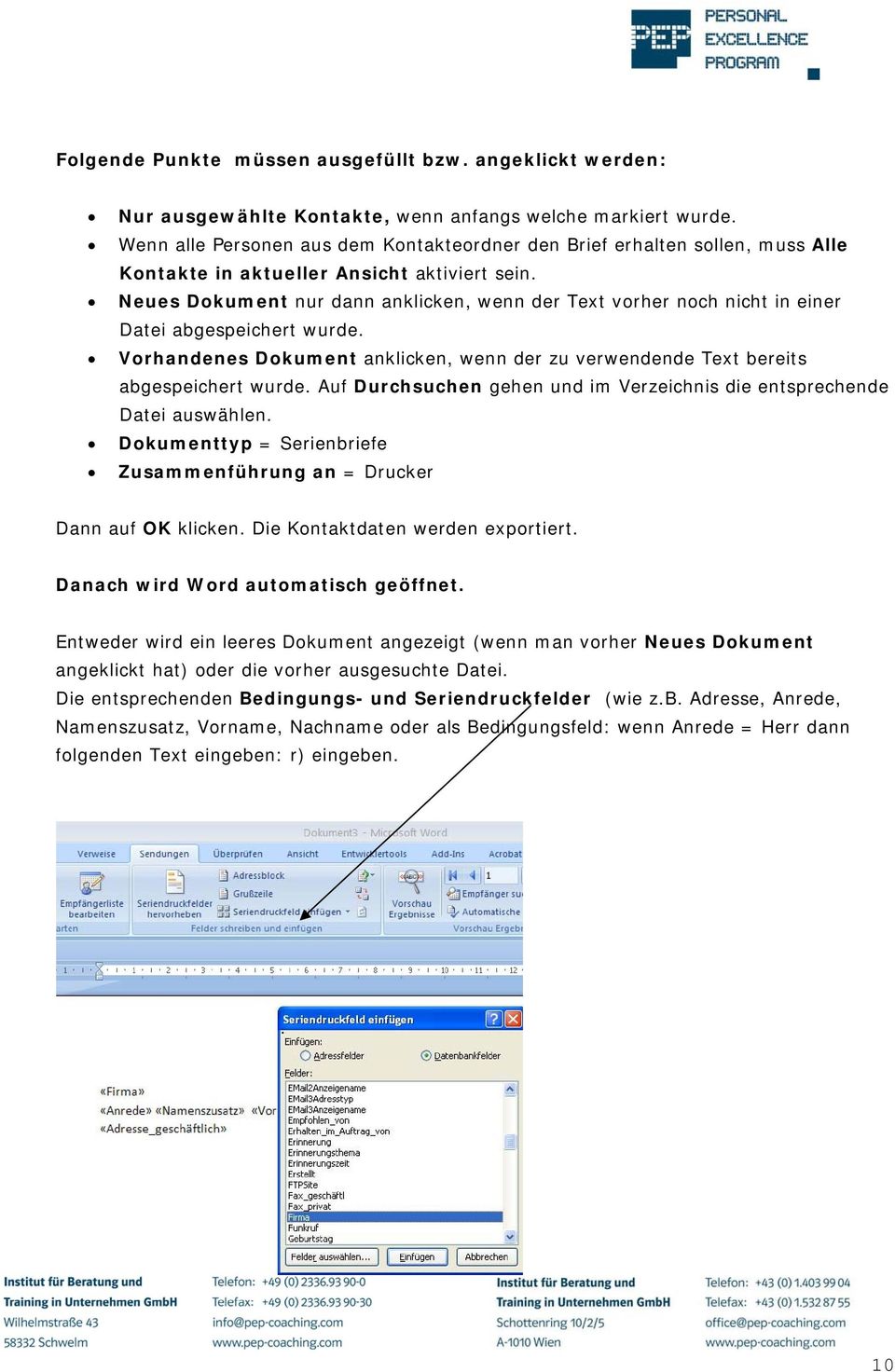 Neues Dokument nur dann anklicken, wenn der Text vorher noch nicht in einer Datei abgespeichert wurde. Vorhandenes Dokument anklicken, wenn der zu verwendende Text bereits abgespeichert wurde.