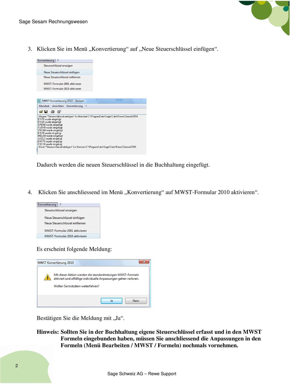 Klicken Sie anschliessend im Menü Konvertierung auf MWST-Formular 2010 aktivieren.