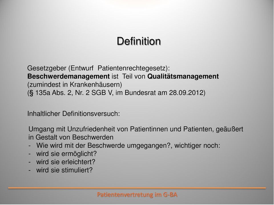 2012) Inhaltlicher Definitionsversuch: Umgang mit Unzufriedenheit von Patientinnen und Patienten, geäußert in