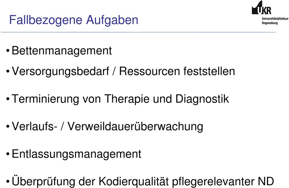 Diagnostik Verlaufs- / Verweildauerüberwachung