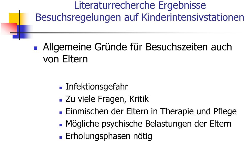 Eltern Infektionsgefahr Zu viele Fragen, Kritik Einmischen der Eltern