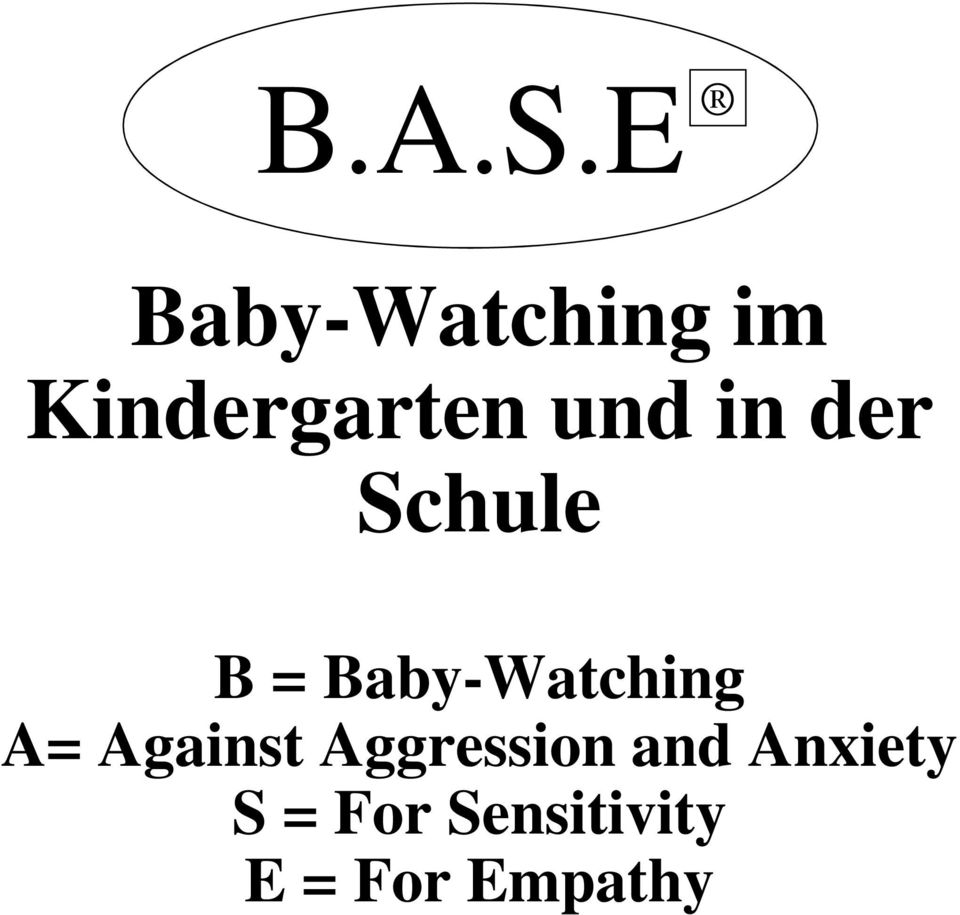 in der Schule B = Baby-Watching A=