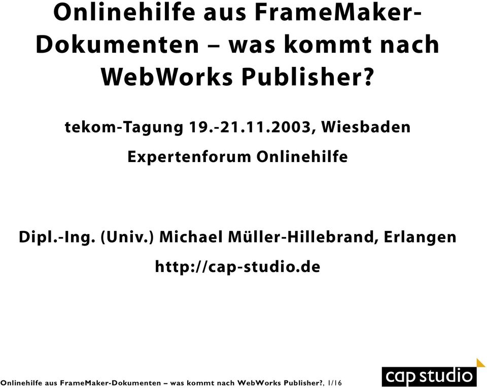 -Ing. (Univ.) Michael Müller-Hillebrand, Erlangen http://cap-studio.