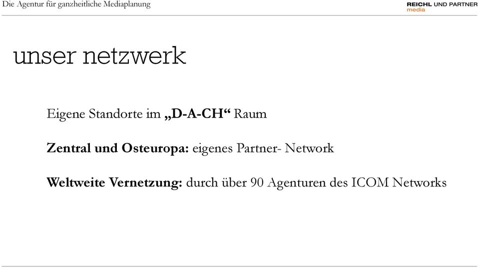 Osteuropa: eigenes Partner- Network Weltweite