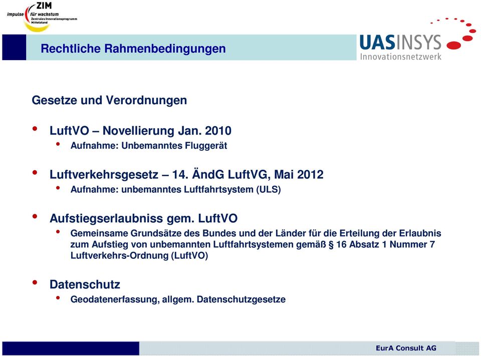 ÄndG LuftVG, Mai 2012 Aufnahme: unbemanntes Luftfahrtsystem (ULS) Aufstiegserlaubniss gem.
