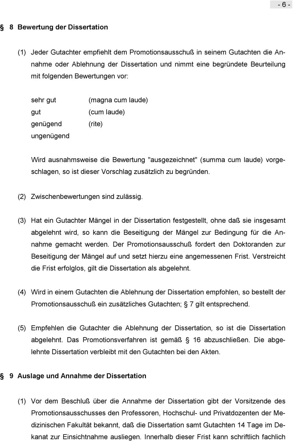 Vorschlag zusätzlich zu begründen. (2) Zwischenbewertungen sind zulässig.