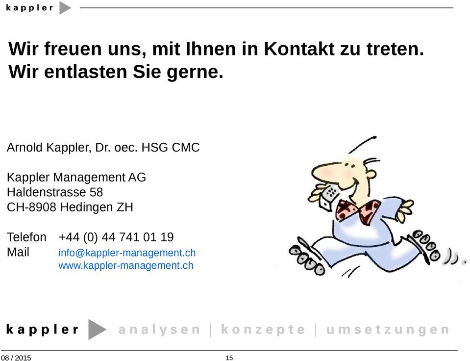 HSG CMC Kappler Management AG Haldenstrasse 58 CH-8908 Hedingen