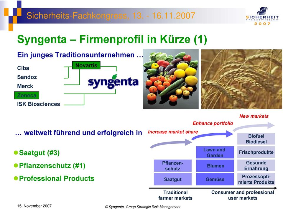 market share Saatgut Enhance portfolio Lawn and Garden Blumen Gemüse New markets Biofuel Biodiesel Frischprodukte