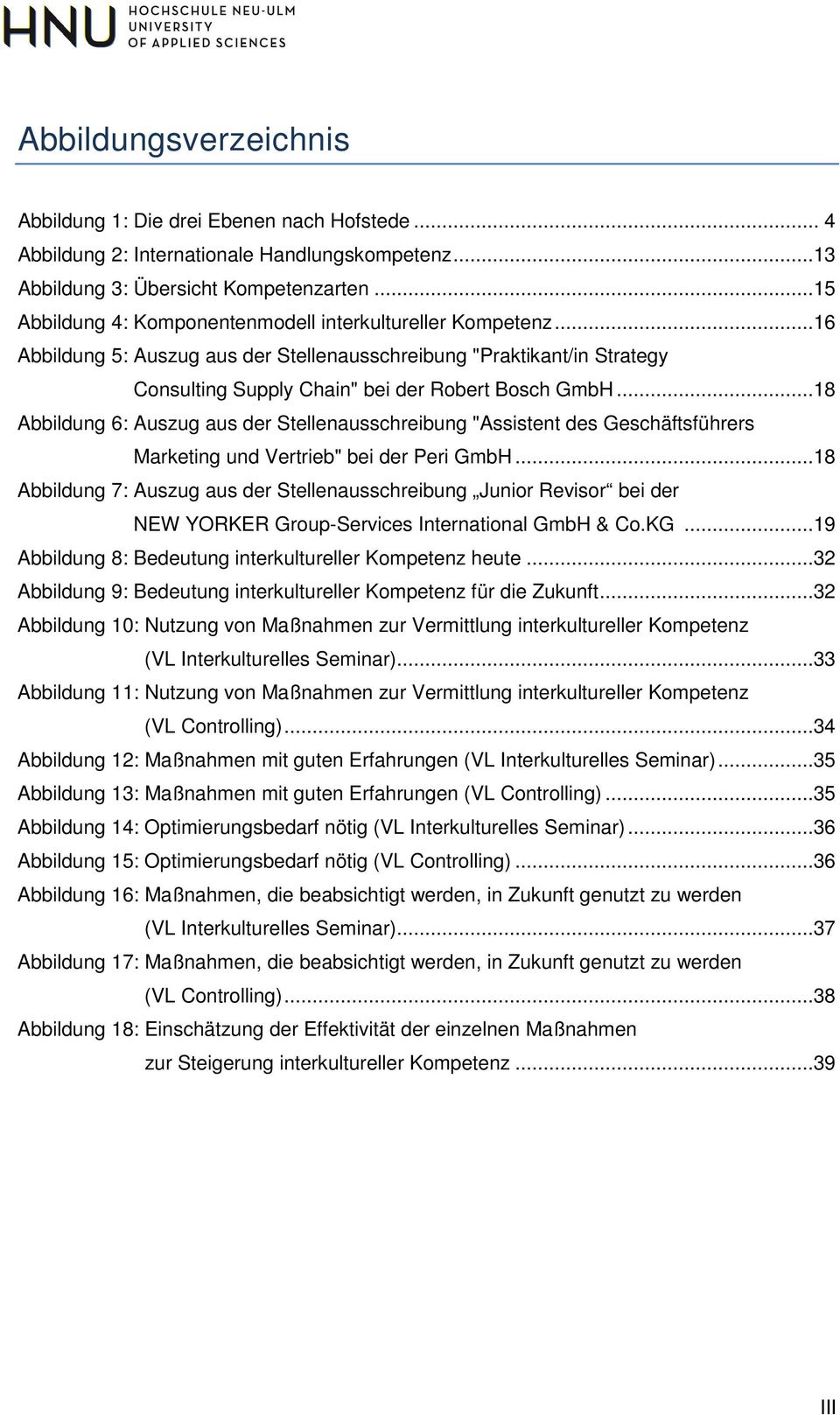 ..18 Abbildung 6: Auszug aus der Stellenausschreibung "Assistent des Geschäftsführers Marketing und Vertrieb" bei der Peri GmbH.