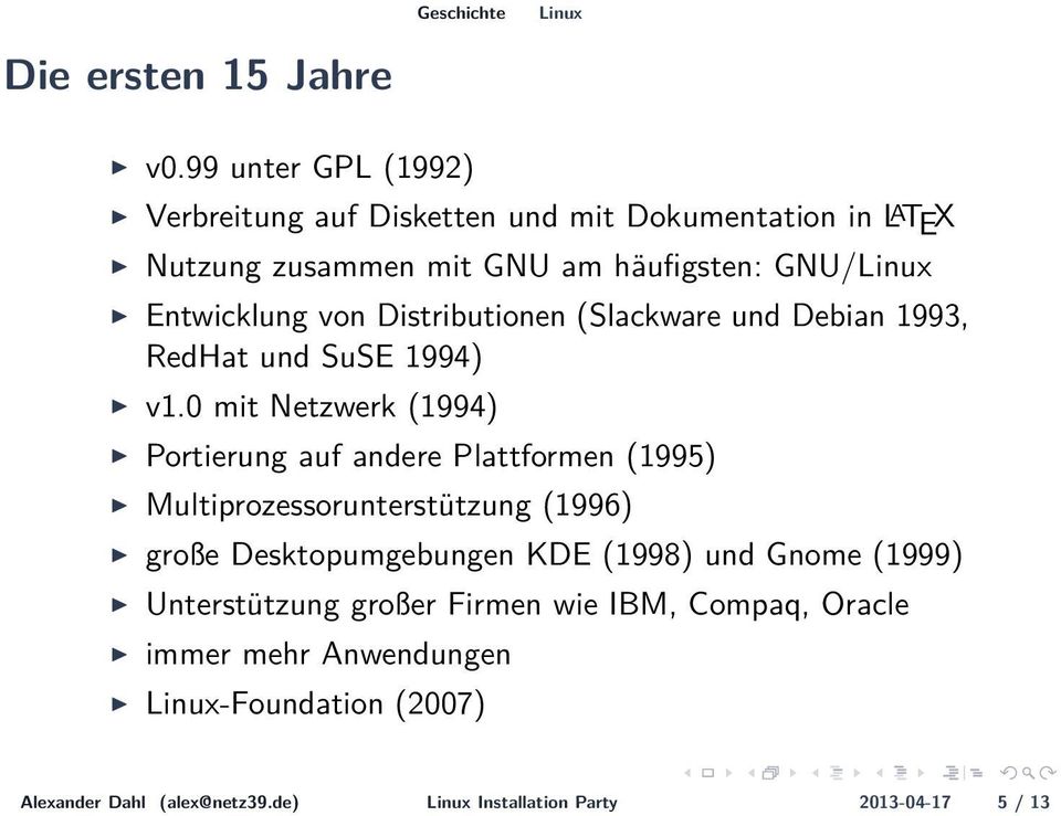 von Distributionen (Slackware und Debian 1993, RedHat und SuSE 1994) v1.