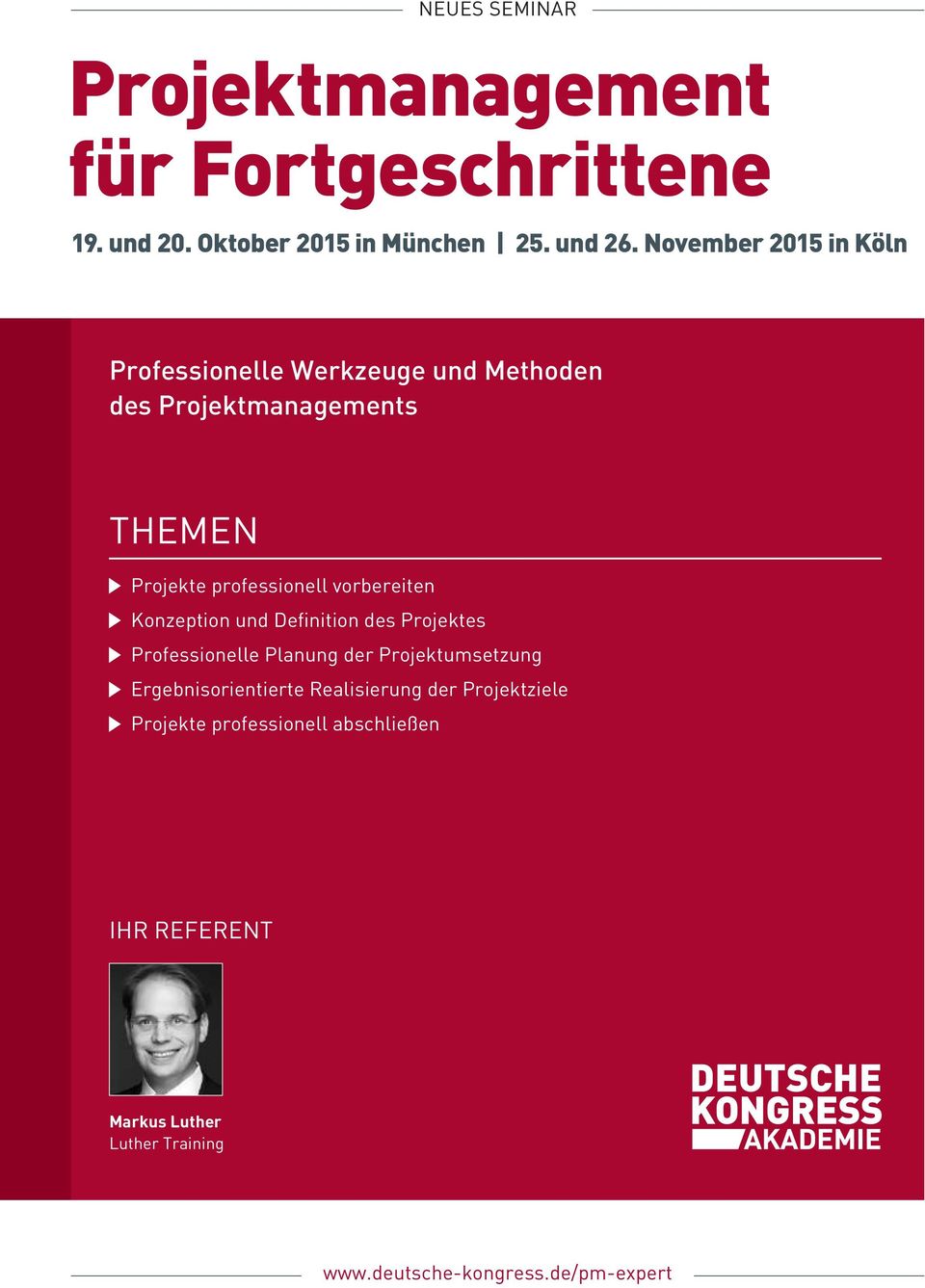 November 2015 in Köln Professionelle Werkzeuge und Methoden des Projektmanagements Themen Projekte