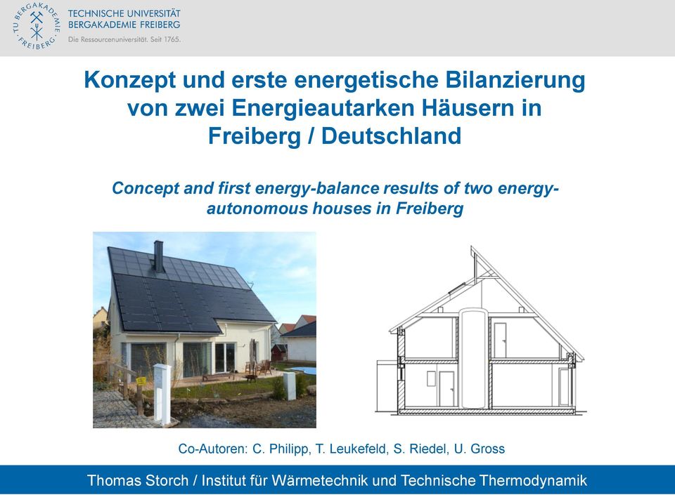 energyautonomous houses in Freiberg Co-Autoren: C. Philipp, T. Leukefeld, S.
