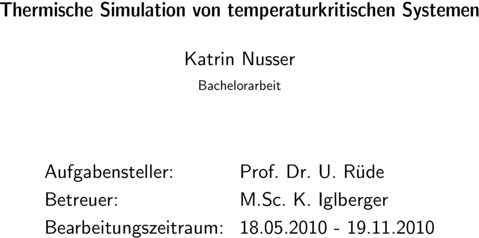 Aufgabensteller: Prof. Dr. U. Rüde Betreuer: M.