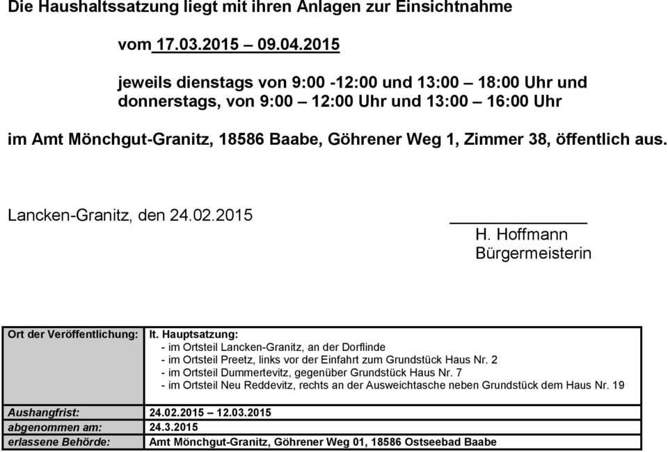 Lancken-Granitz, den 24.02.2015 H. Hoffmann Bürgermeisterin Ort der Veröffentlichung: lt.