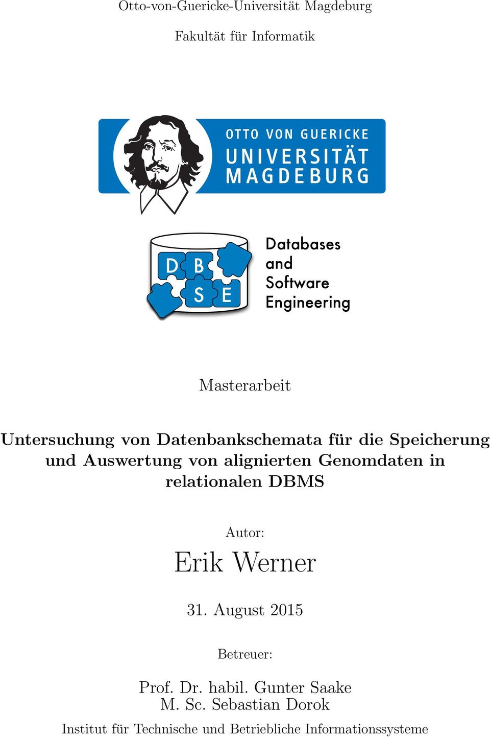 alignierten Genomdaten in relationalen DBMS Autor: Erik Werner 31. August 2015 Betreuer: Prof. Dr.