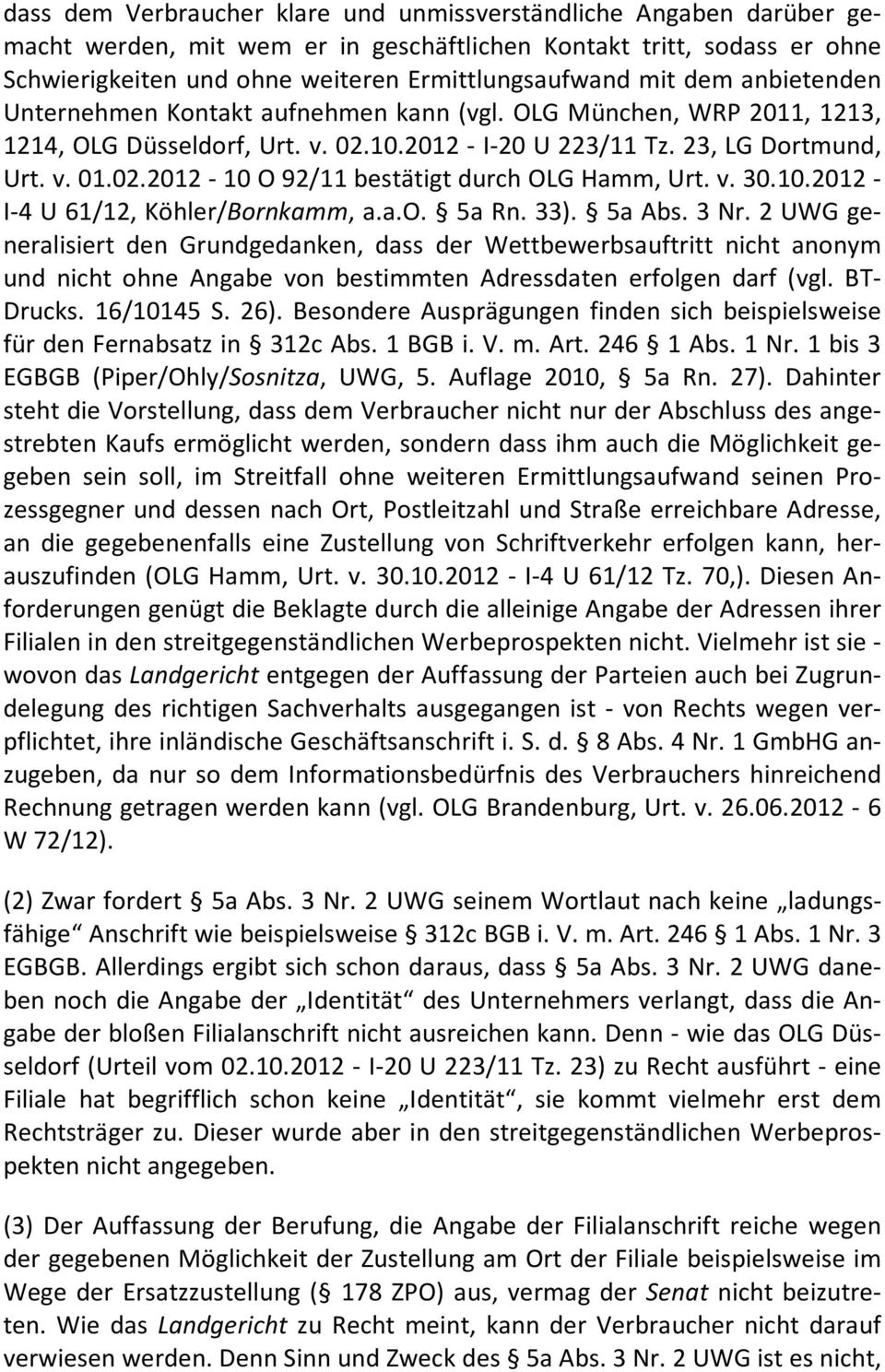 v. 30.10.2012 - I-4 U 61/12, Köhler/Bornkamm, a.a.o. 5a Rn. 33). 5a Abs. 3 Nr.