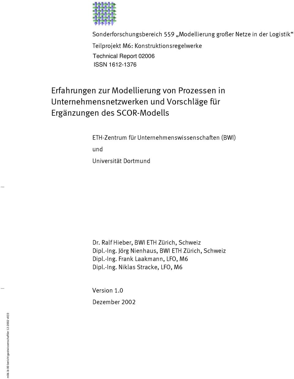 Unternehmenswissenschaften (BWI) und Universität Dortmund Dr. Ralf Hieber, BWI ETH Zürich, Schweiz Dipl.-Ing.