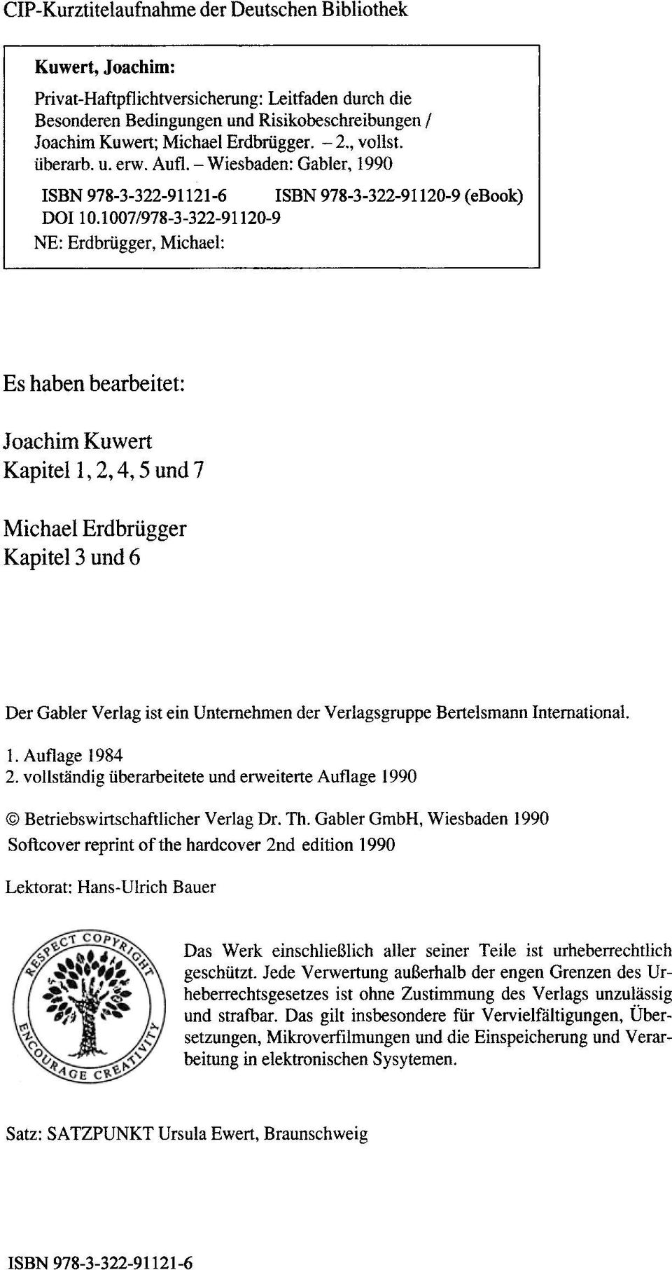 1007/978-3-322-91120-9 NE: ErdbTÜgger, Michael: Es haben bearbeitet: Joachim Kuwert Kapitell, 2,4, 5 und 7 Michael Erdbrügger Kapitel 3 und 6 Der Gabler Verlag ist ein Unternehmen der Verlagsgruppe