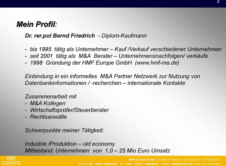 Unternehmensnachfolgen/ verkäufe - 1998 Gründung der Europe GmbH (www.hmf-ma.