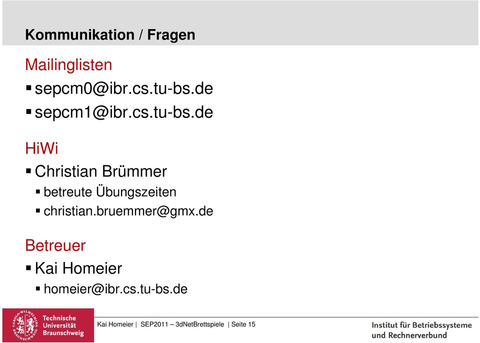 de HiWi Christian Brümmer betreute Übungszeiten christian.