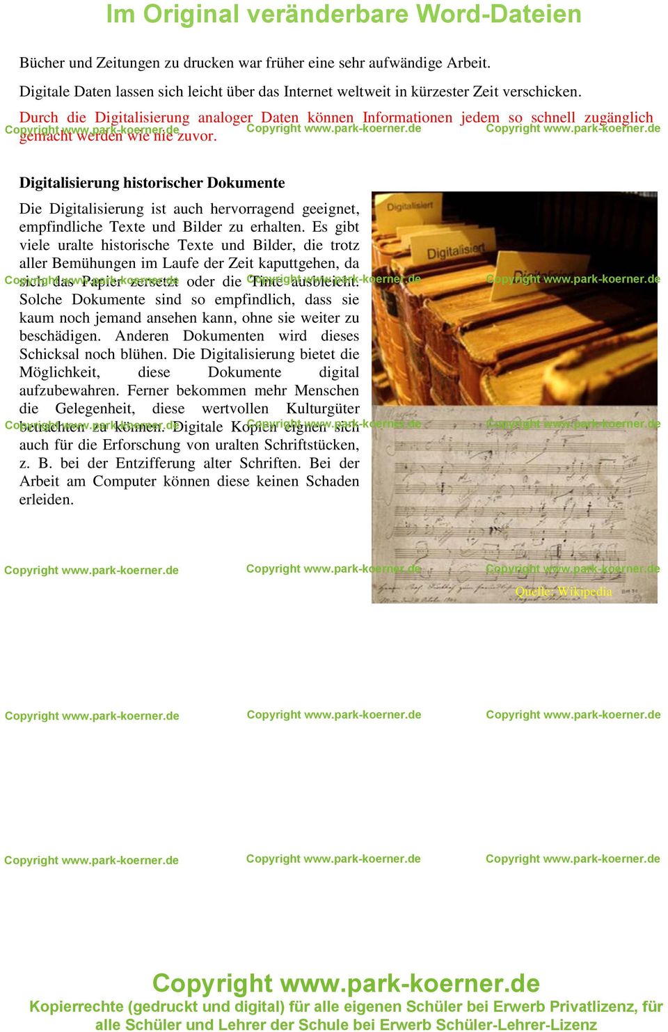Digitalisierung historischer Dokumente Die Digitalisierung ist auch hervorragend geeignet, empfindliche Texte und Bilder zu erhalten.