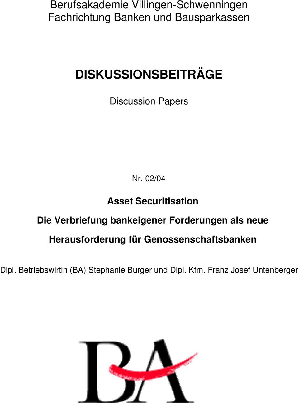 02/04 Asset Securitisation Die Verbriefung bankeigener Forderungen als neue