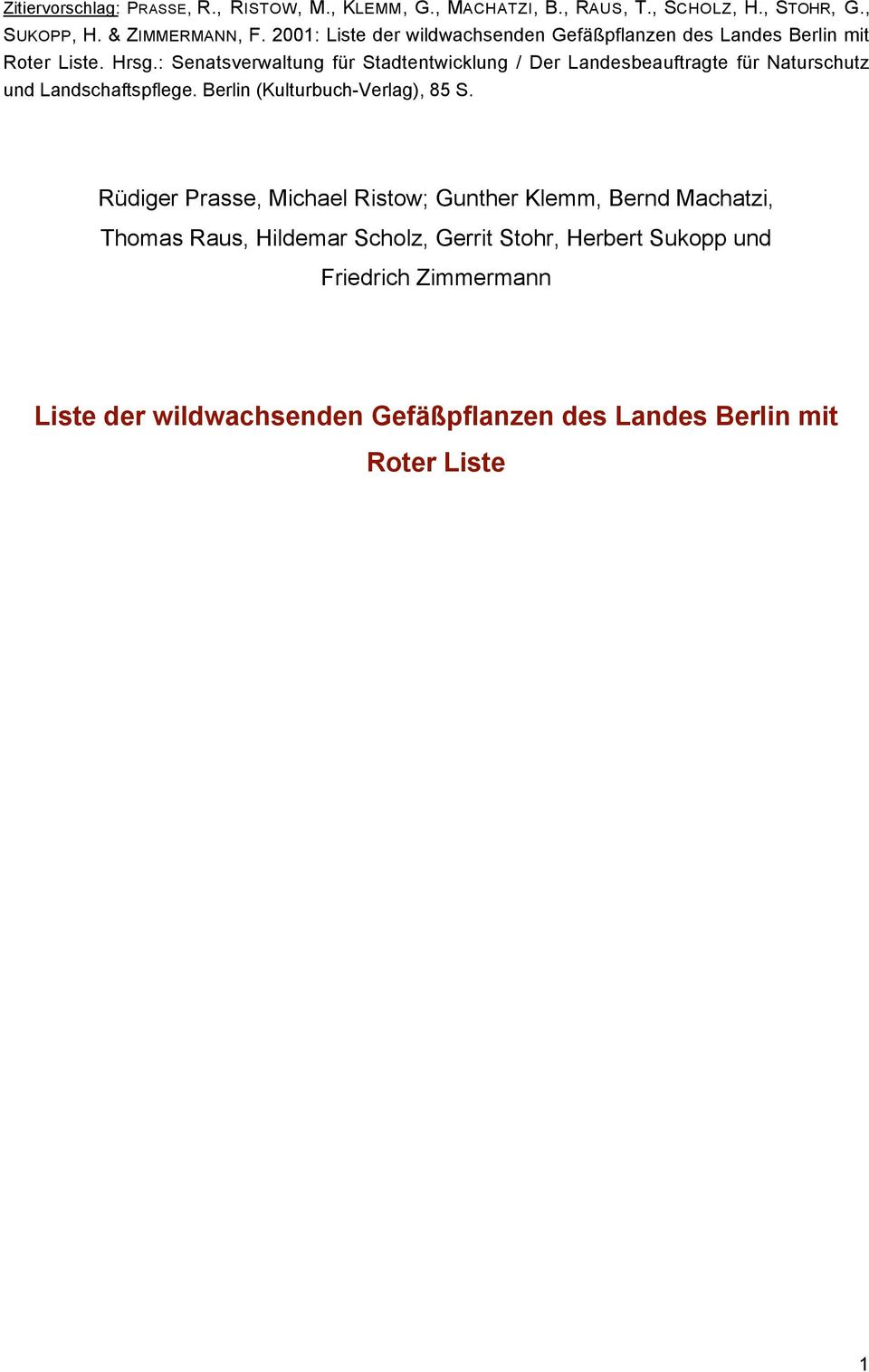 : Senatsverwaltung für Stadtentwicklung / Der Landesbeauftragte für Naturschutz und Landschaftspflege. Berlin (Kulturbuch-Verlag), 85 S.