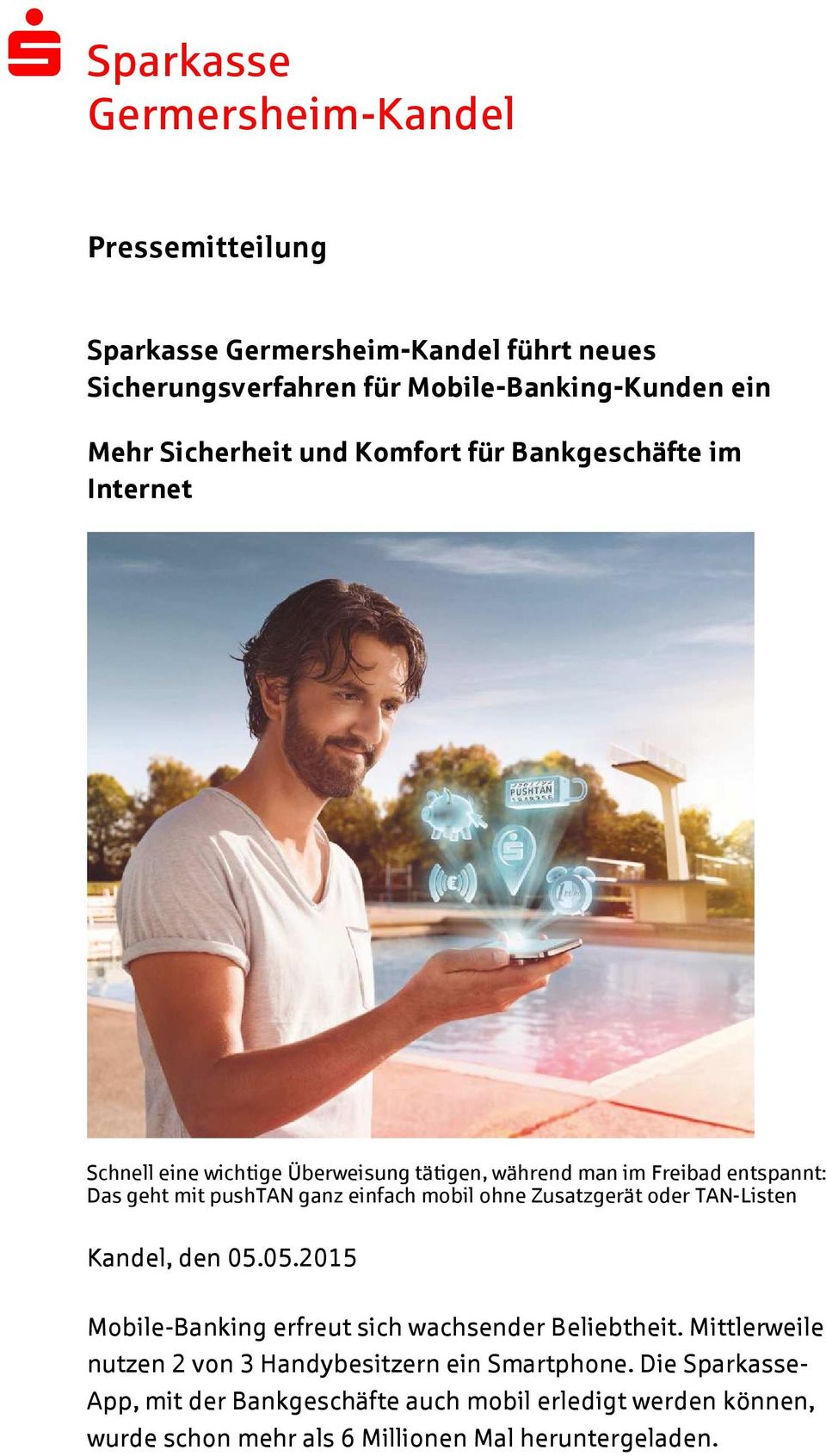 ganz einfach mobil ohne Zusatzgerät oder TAN-Listen Kandel, den 05.05.2015 Mobile-Banking erfreut sich wachsender Beliebtheit.