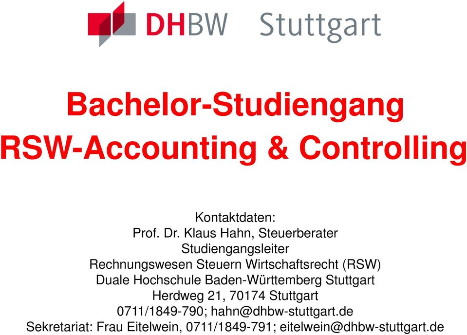 (RSW) Duale Hochschule Baden-Württemberg Stuttgart Herdweg 21, 70174 Stuttgart