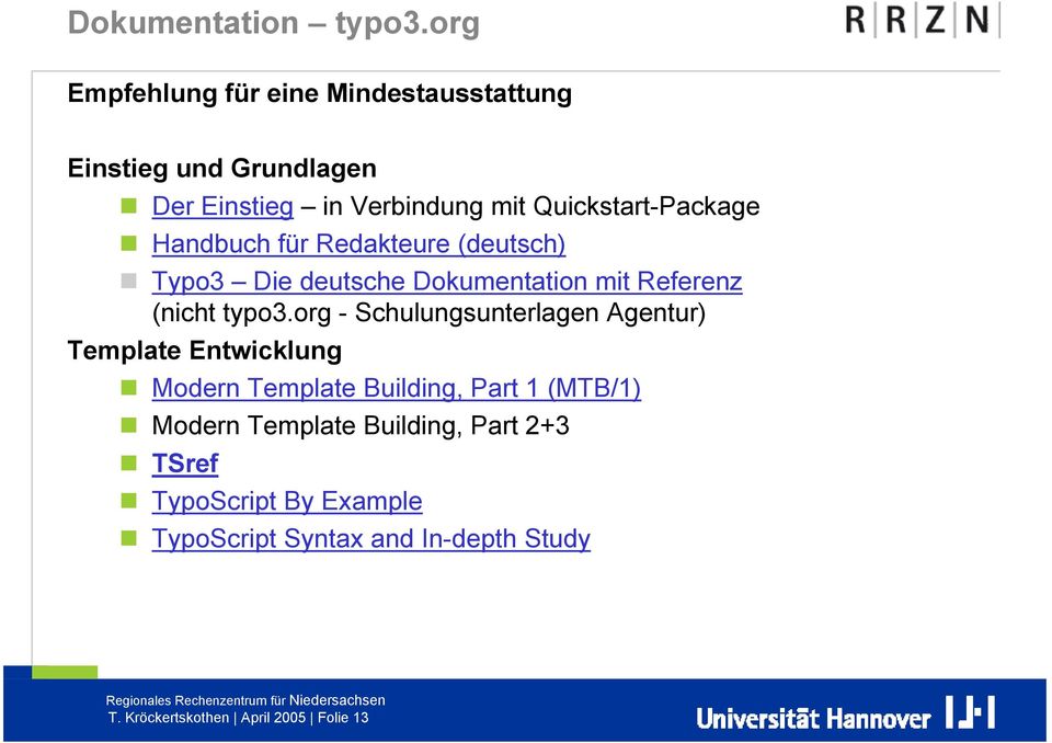 Handbuch für Redakteure (deutsch) Typo3 Die deutsche Dokumentation mit Referenz (nicht typo3.