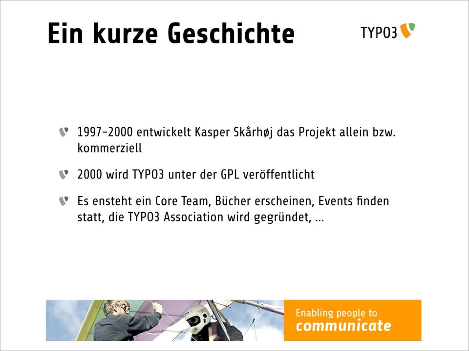 kommerziell 2000 wird TYPO3 unter der GPL veröffentlicht Es