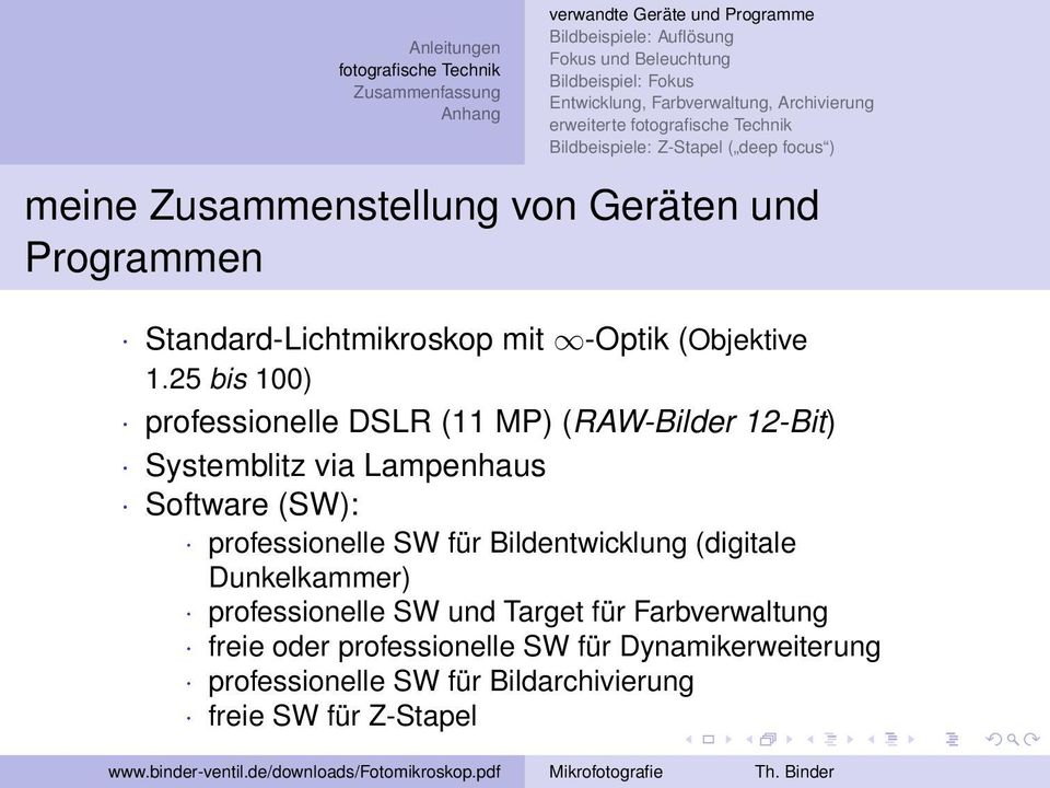 25 bis 100) professionelle DSLR (11 MP) (RAW-Bilder 12-Bit) Systemblitz via Lampenhaus Software (SW): professionelle SW für Bildentwicklung (digitale