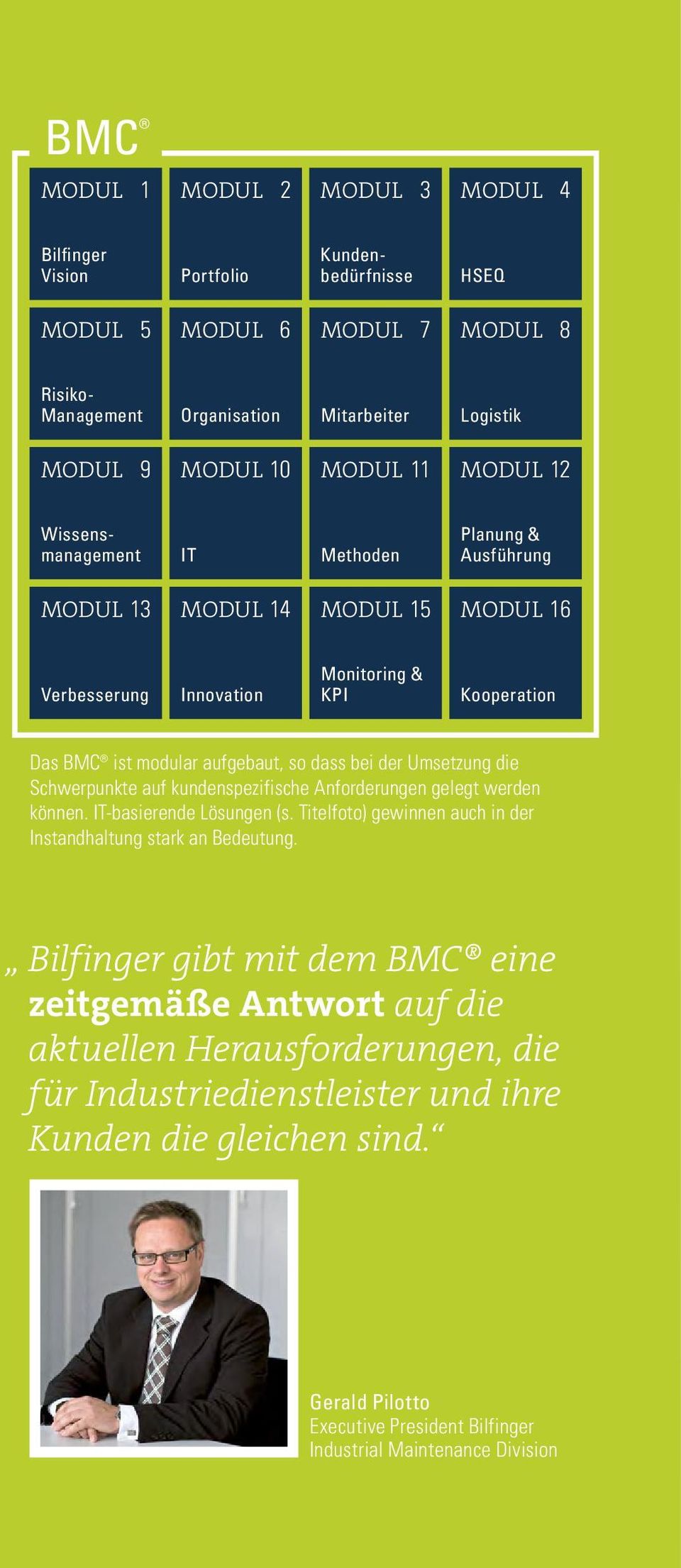 Umsetzung die Schwerpunkte auf kundenspezifische Anforderungen gelegt werden können. IT-basierende Lösungen (s. Titelfoto) gewinnen auch in der Instandhaltung stark an Bedeutung.