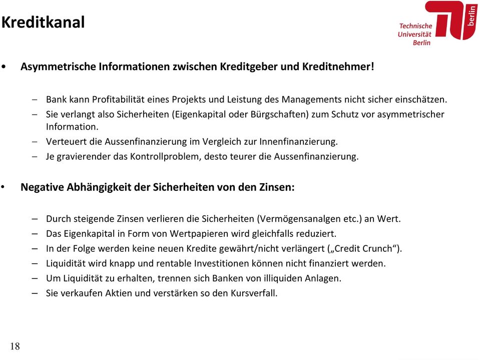 Je gravierender das Kontrollproblem, desto teurer die Aussenfinanzierung.