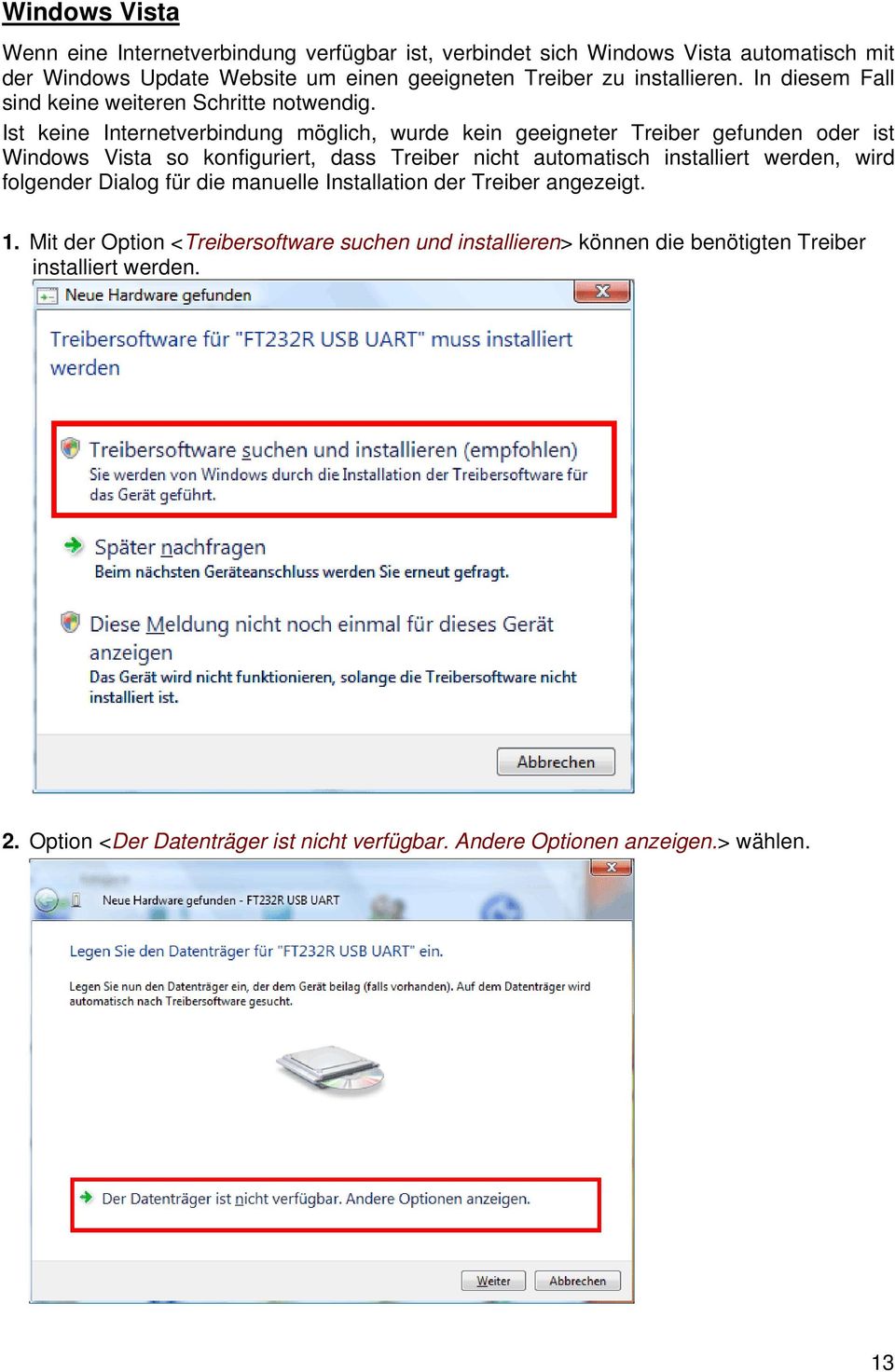 Ist keine Internetverbindung möglich, wurde kein geeigneter Treiber gefunden oder ist Windows Vista so konfiguriert, dass Treiber nicht automatisch installiert