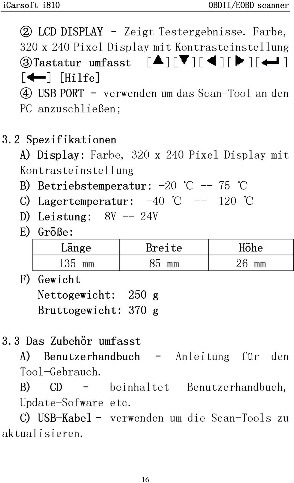 anzuschließen; 3.