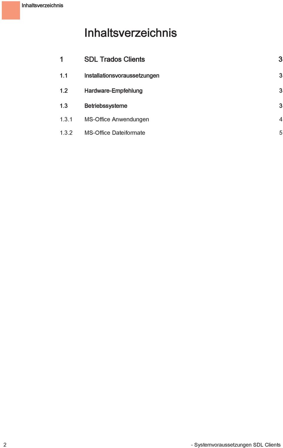 2 Hardware-Empfehlung 3 1.3 3 1.3.1 MS-Office Anwendungen 4 1.