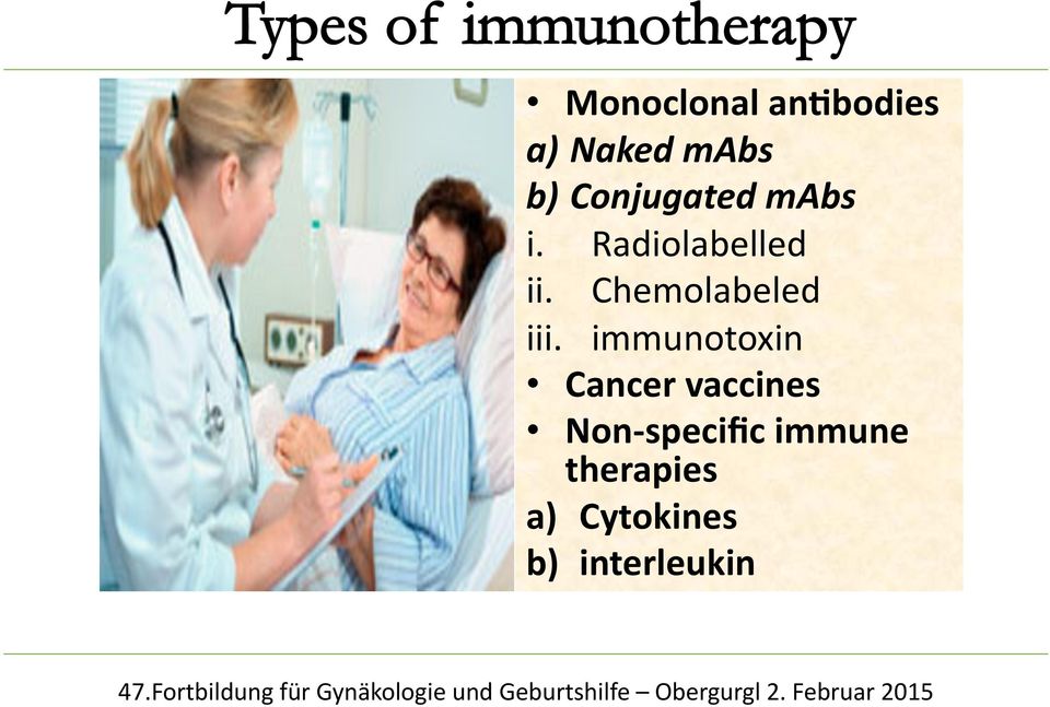 immunotoxin Cancer vaccines Non- specific immune therapies a)