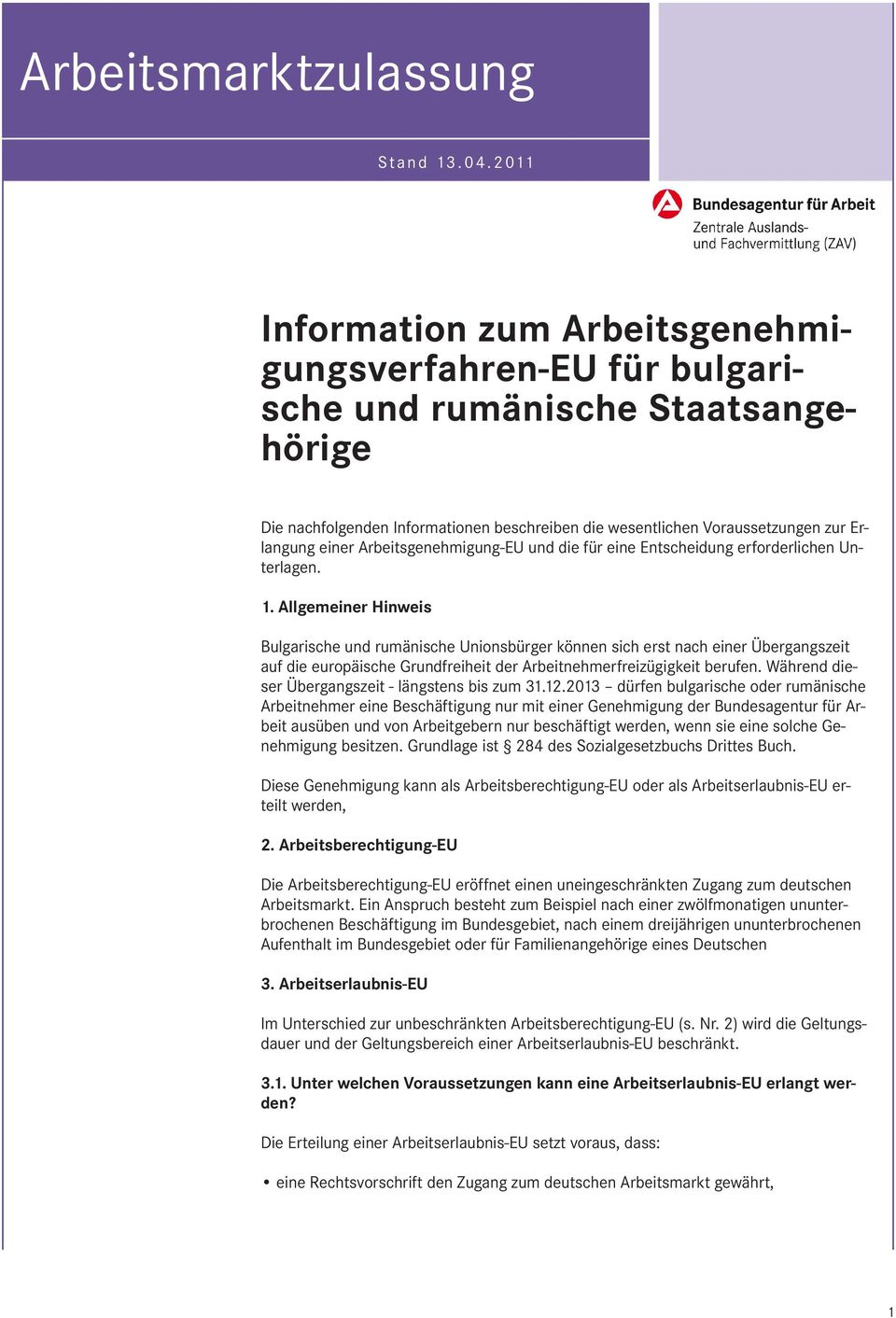 Arbeitsgenehmigung-EU und die für eine Entscheidung erforderlichen Unterlagen. 1.