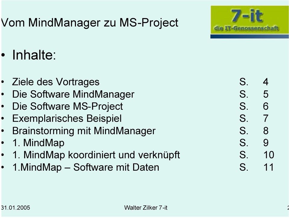 7 Brainstorming mit MindManager S. 8 1. MindMap S. 9 1.