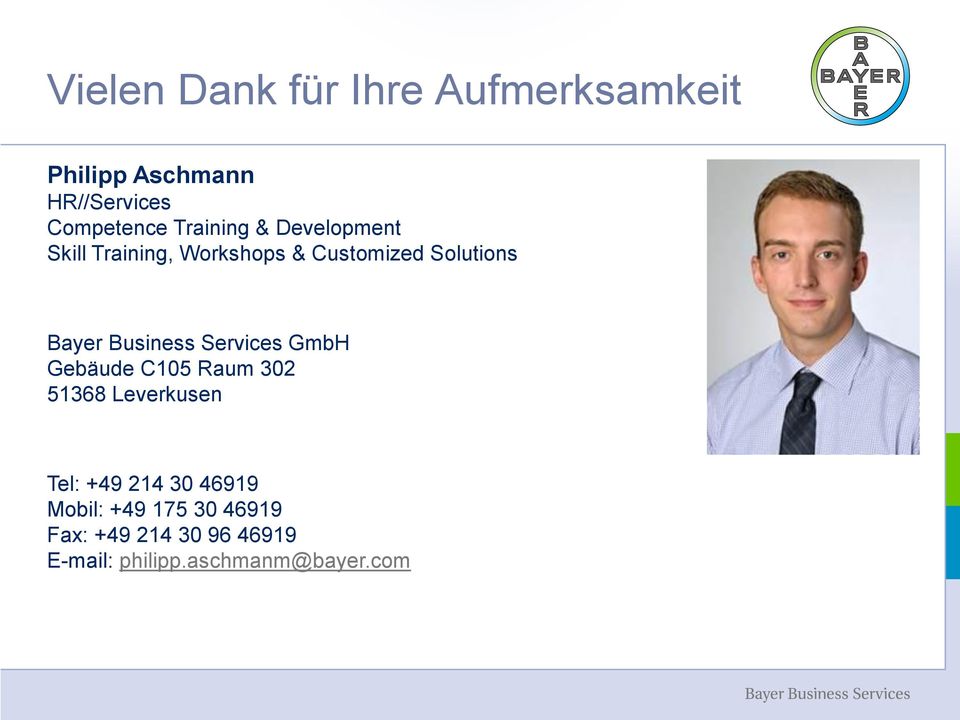 Business Services GmbH Gebäude C105 Raum 302 51368 Leverkusen Tel: +49 214 30
