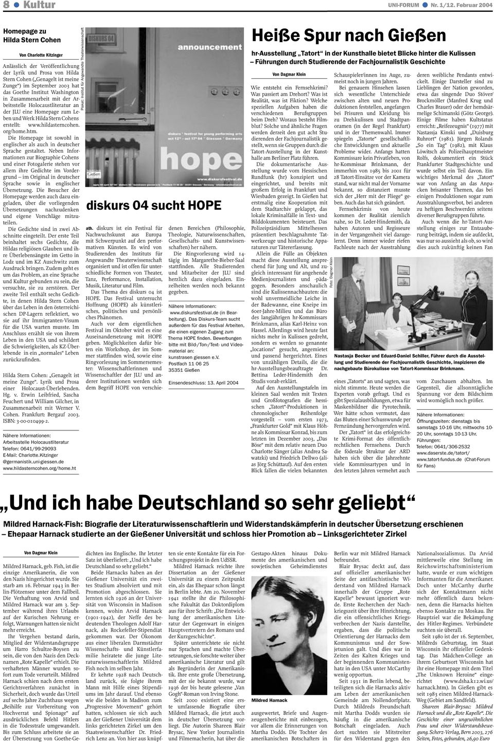 Genagelt ist meine Zunge ) im September 2003 hat das Goethe Institut Washington in Zusammenarbeit mit der Arbeitsstelle Holocaustliteratur an der JLU eine Homepage zum Leben und Werk Hilda Stern