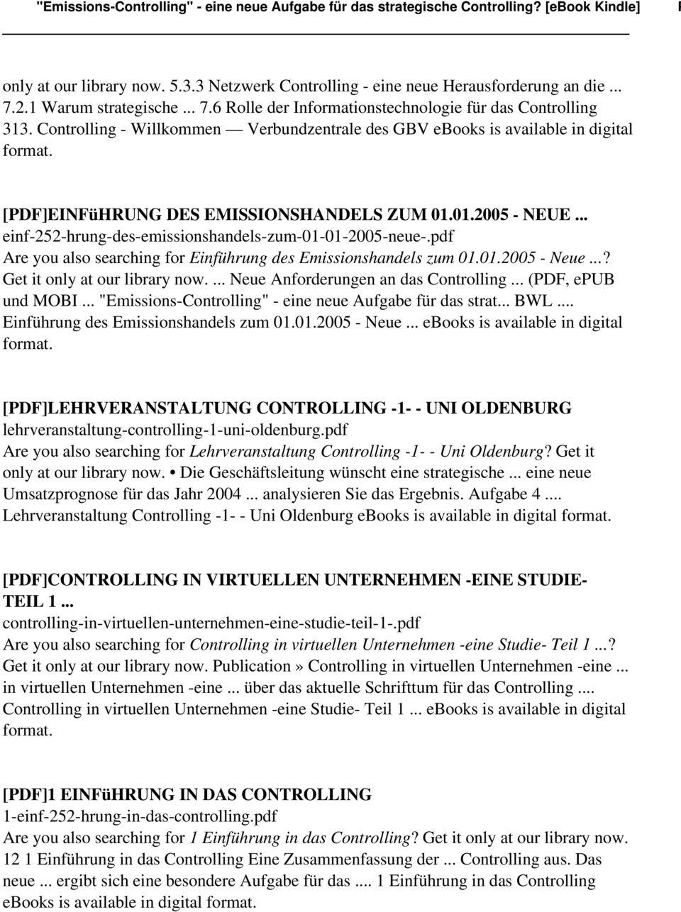 pdf Are you also searching for Einführung des Emissionshandels zum 01.01.2005 - Neue...? Get it only at our library now.... Neue Anforderungen an das Controlling... (PDF, epub und MOBI.