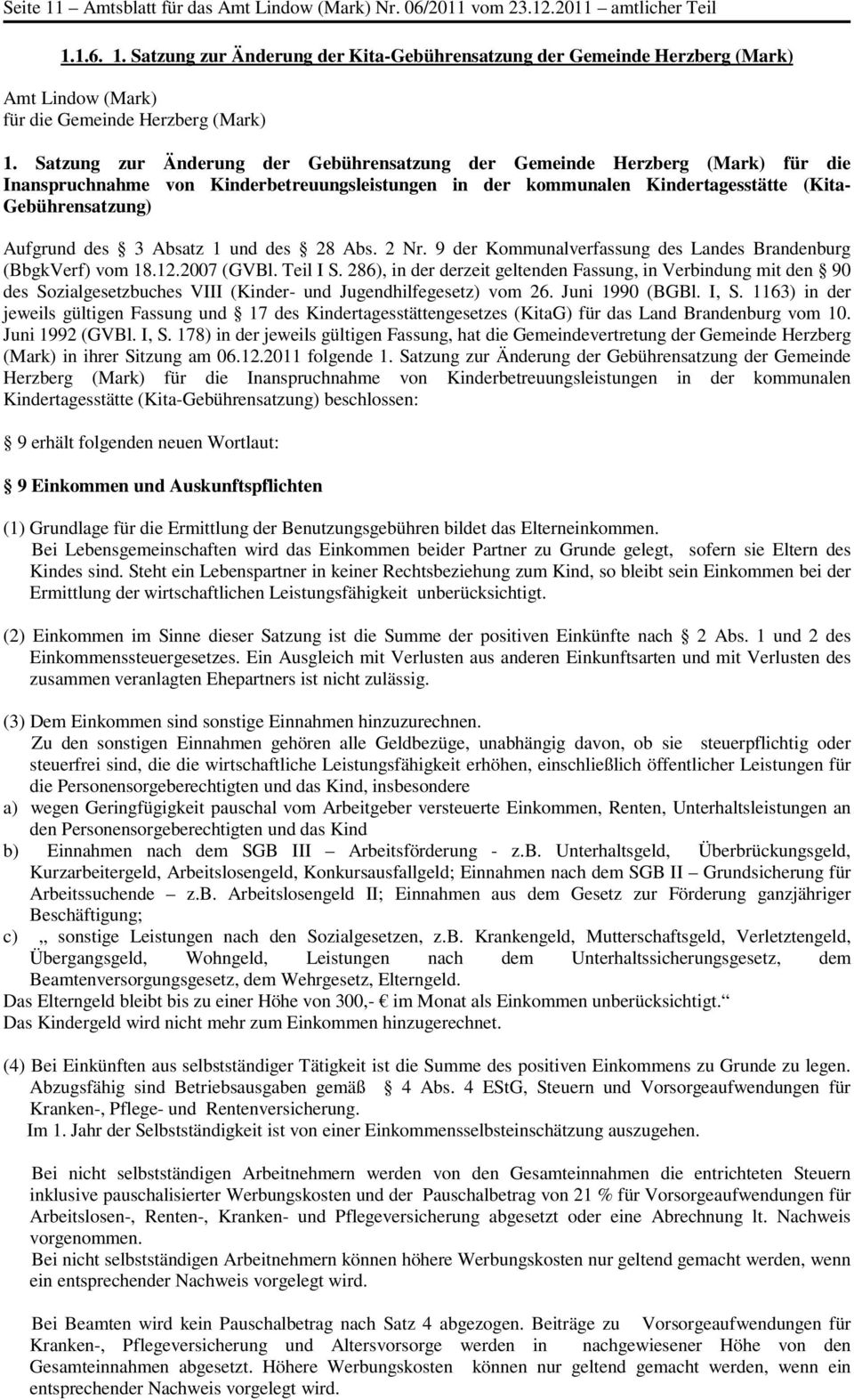 Absatz 1 und des 28 Abs. 2 Nr. 9 der Kommunalverfassung des Landes Brandenburg (BbgkVerf) vom 18.12.2007 (GVBl. Teil I S.
