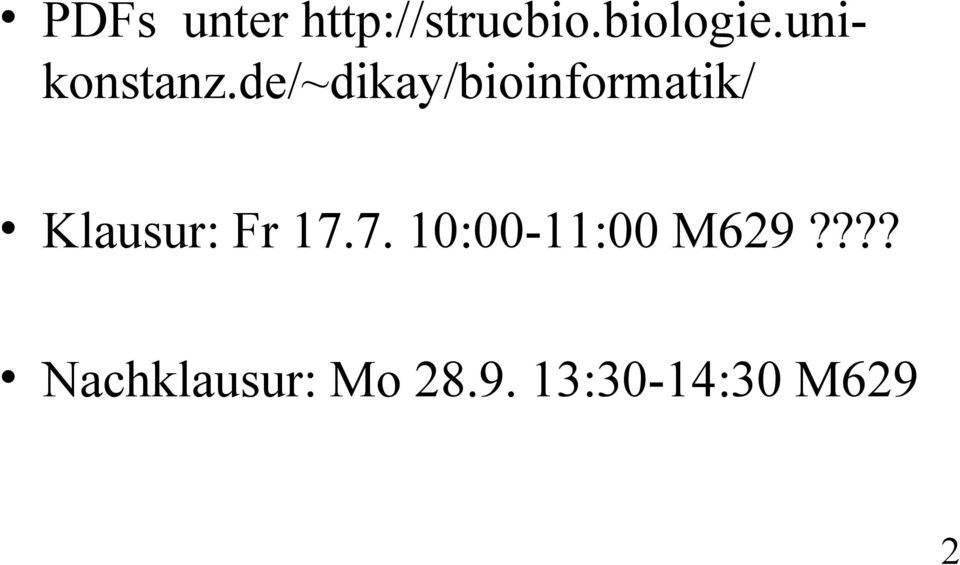 de/~dikay/bioinformatik/ Klausur: Fr