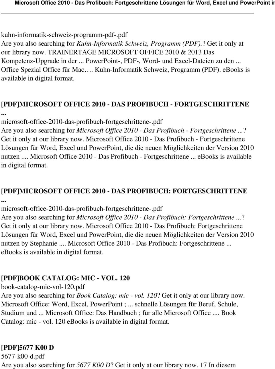 ebooks is available in digital [PDF]MICROSOFT OFFICE 2010 - DAS PROFIBUCH - FORTGESCHRITTENE Are you also searching for Microsoft Office 2010 - Das Profibuch - Fortgeschrittene?