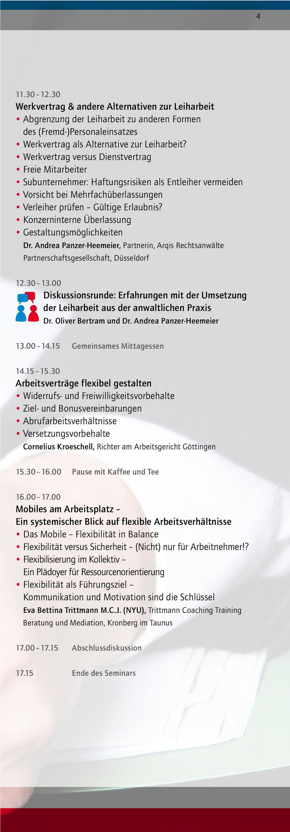 Konzerninterne Überlassung Gestaltungsmöglichkeiten Dr. Andrea Panzer-Heemeier, Partnerin, Arqis Rechtsanwälte Partnerschaftsgesellschaft, Düsseldorf 12.30 13.