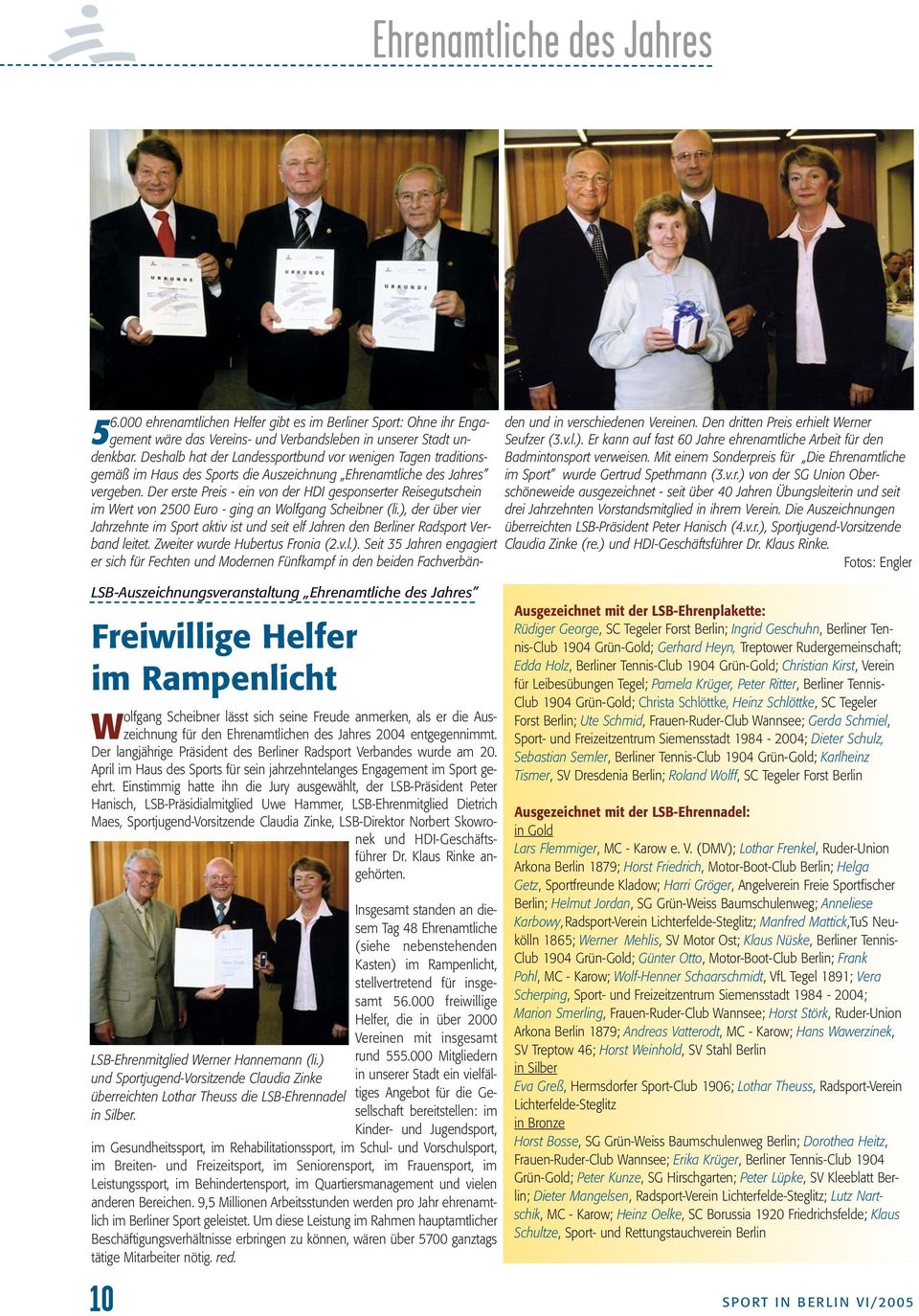 Der erste Preis - ein von der HDI gesponserter Reisegutschein im Wert von 2500 Euro - ging an Wolfgang Scheibner (li.